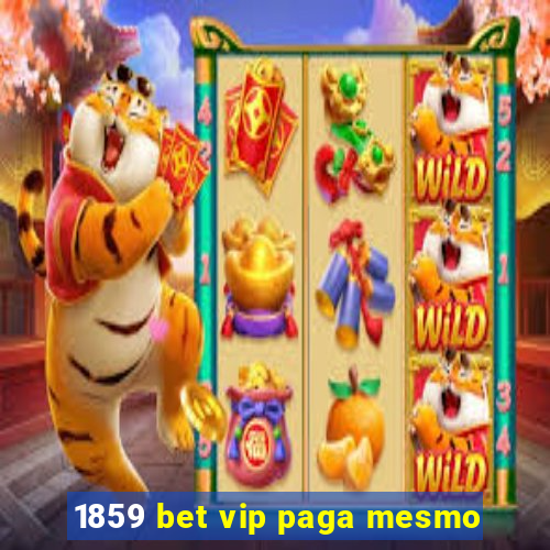 1859 bet vip paga mesmo